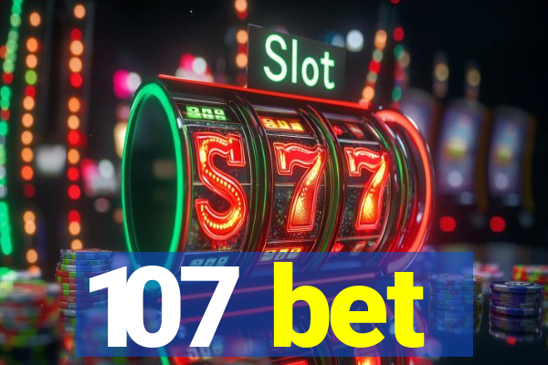 107 bet